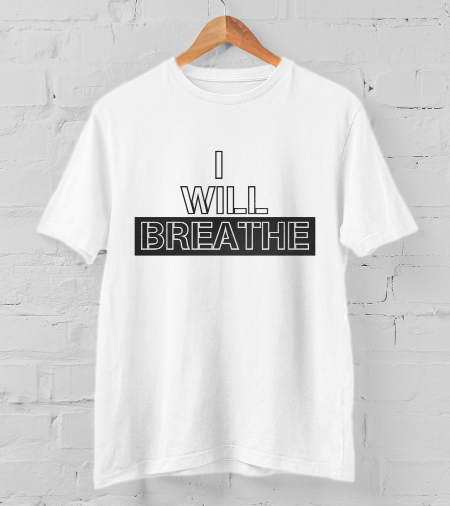 I Will Breathe T-Shirt