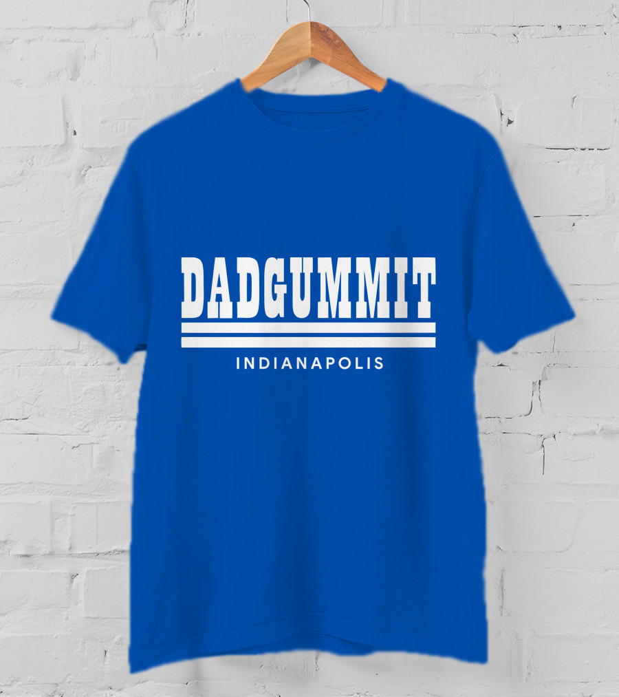DADGUMMIT INDIANAPOLIS T-Shirt