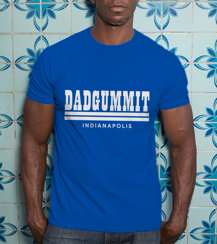DADGUMMIT INDIANAPOLIS T-Shirt