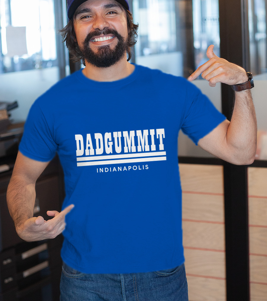 DADGUMMIT INDIANAPOLIS T-Shirt