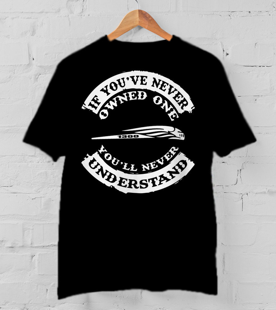 Honda VTX 1300 If You've Never Owned One You'll Never Understand T-Shirt