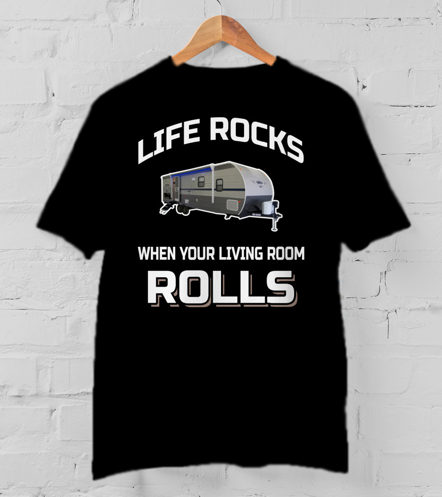 Life Rocks When Your Living Room Rolls Shasta 28Bh T-Shirt