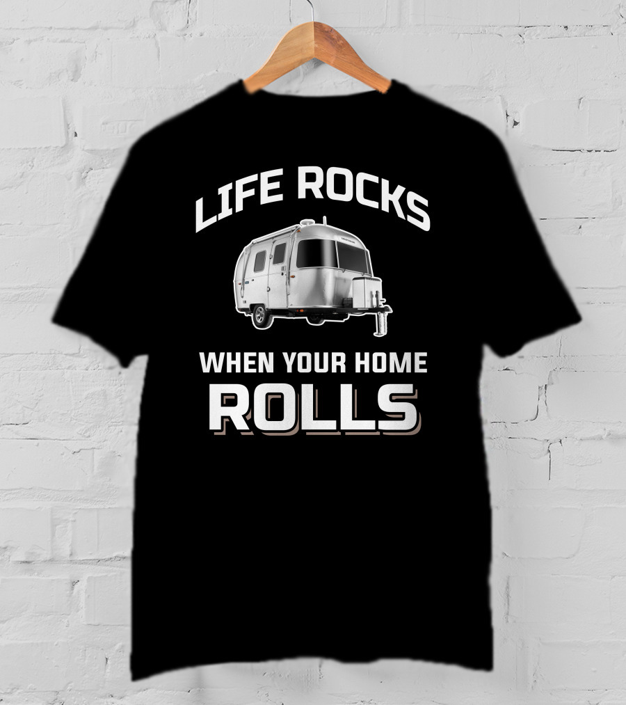 Life Rocks When Your Home Rolls Airstream Bambi T-Shirt