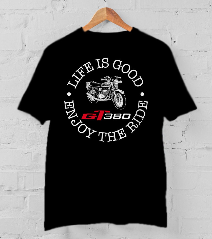 Life Is Good Enjoy The Ride Suzuki GT 380 T-Shirt