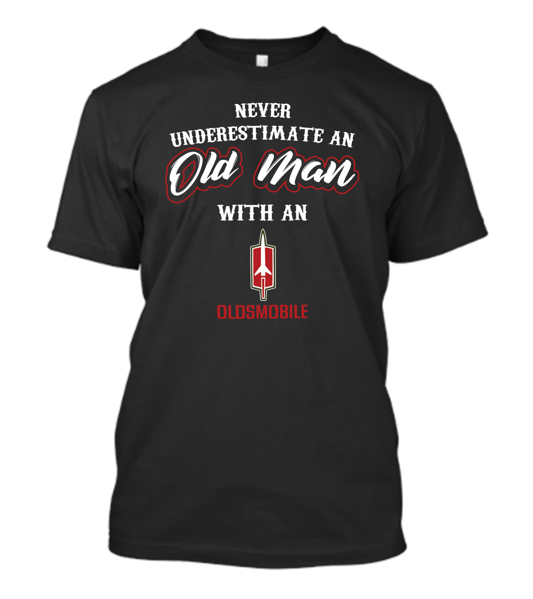 Never Underestimate An Old Man With An Oldsmobile T-Shirt