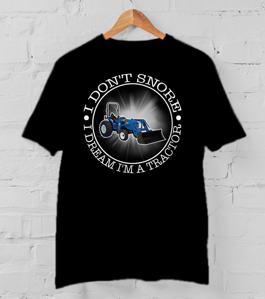 I Don’t Snore I Dream I’m A Tractor LS Tractor T-Shirt