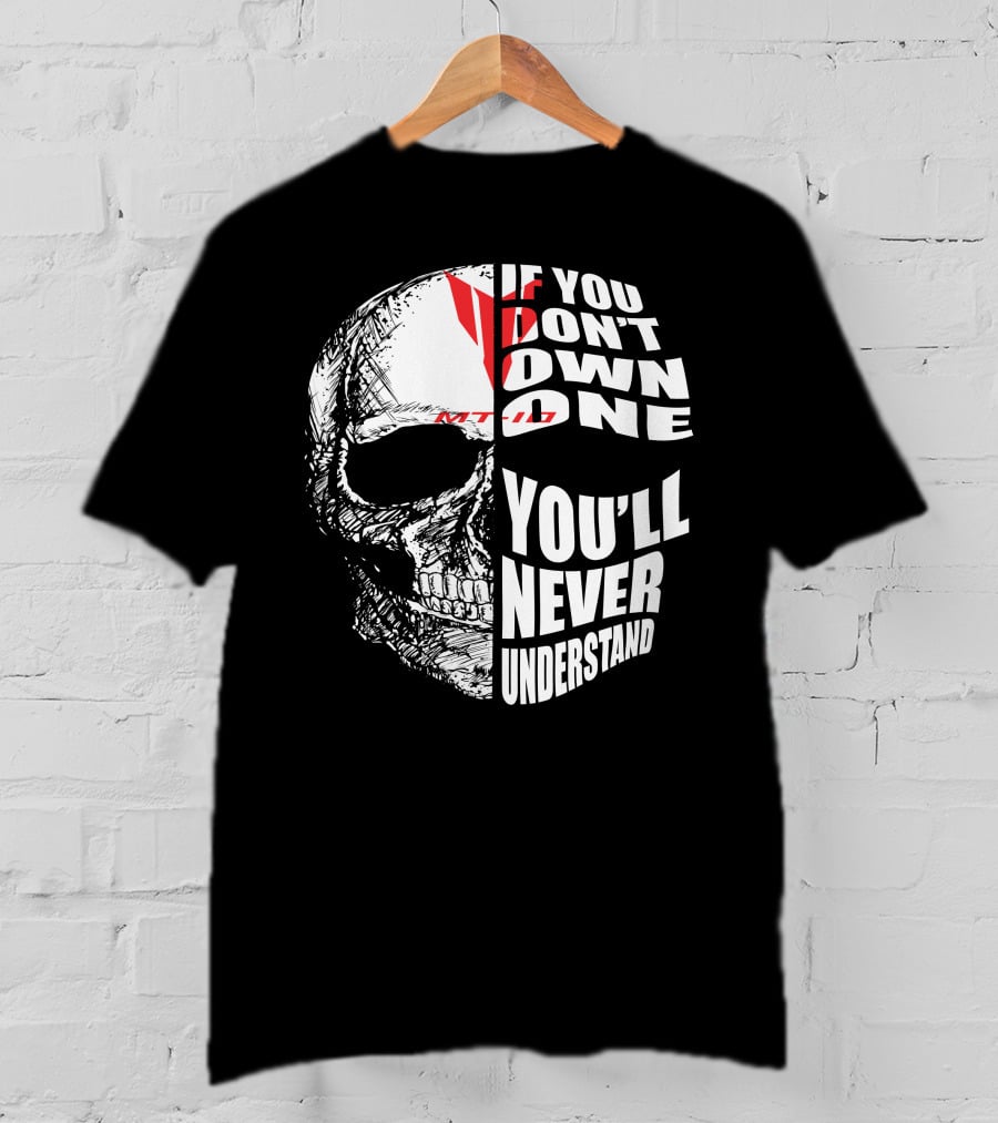 If You Don't Own One MT10 You'll Never Understand T-Shirt