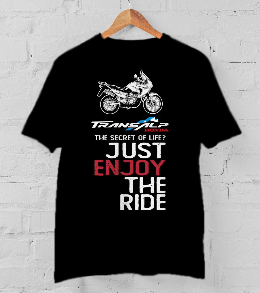 TRANSALP HONDA THE SECRET OF LIFE JUST ENJOY THE RIDE T-Shirt