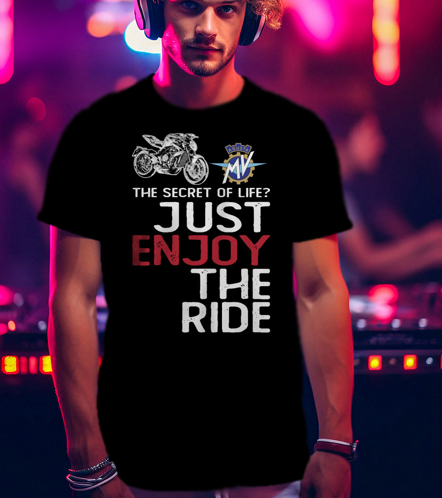 MV Agusta Brutales The Secret Of Life Just Enjoy The Ride T-Shirt