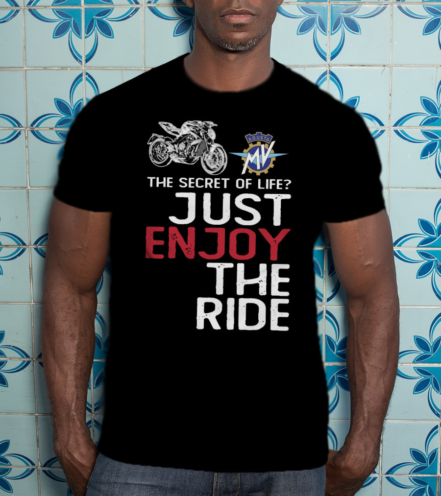 MV Agusta Brutales The Secret Of Life Just Enjoy The Ride T-Shirt