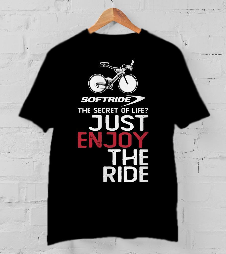SOFTRIDE Bike The Secret Of Life Just Enjoy The Ride T-Shirt