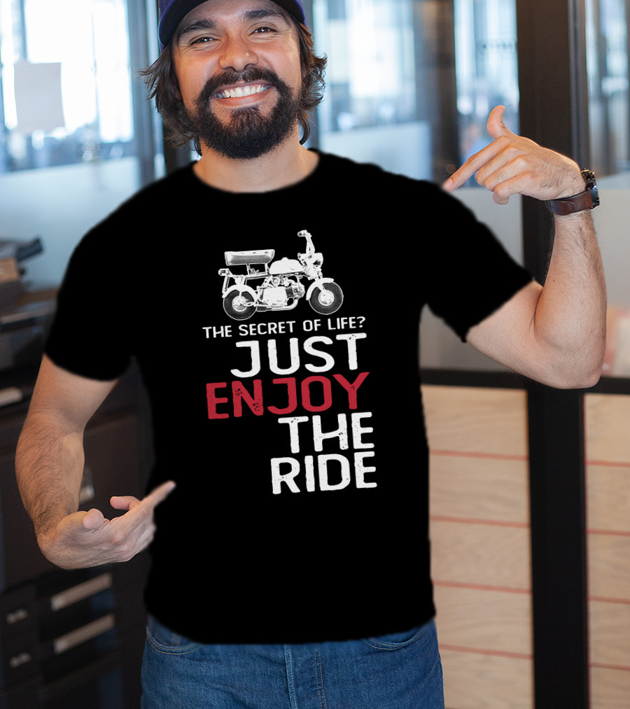 Honda Z50M The Secret Of Life Just Enjoy The Ride T-Shirt