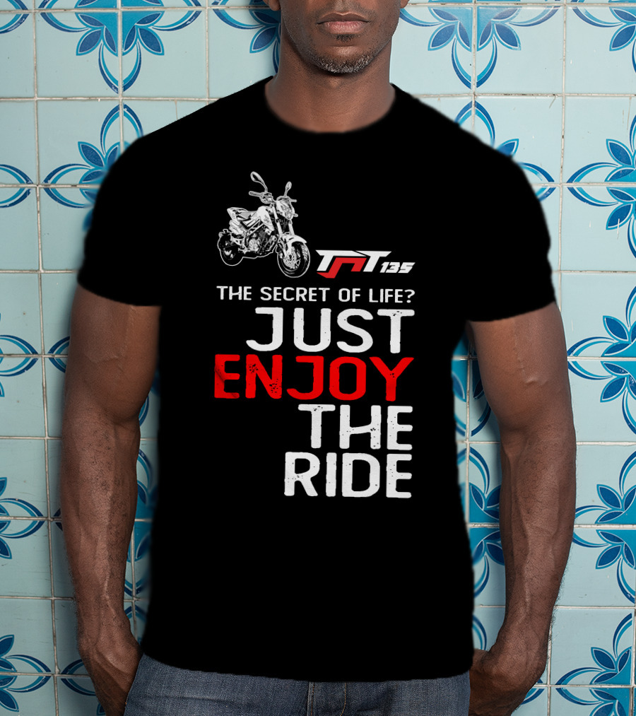 Benelli TNT135 The Secret Of Life Just Enjoy The Ride T-Shirt