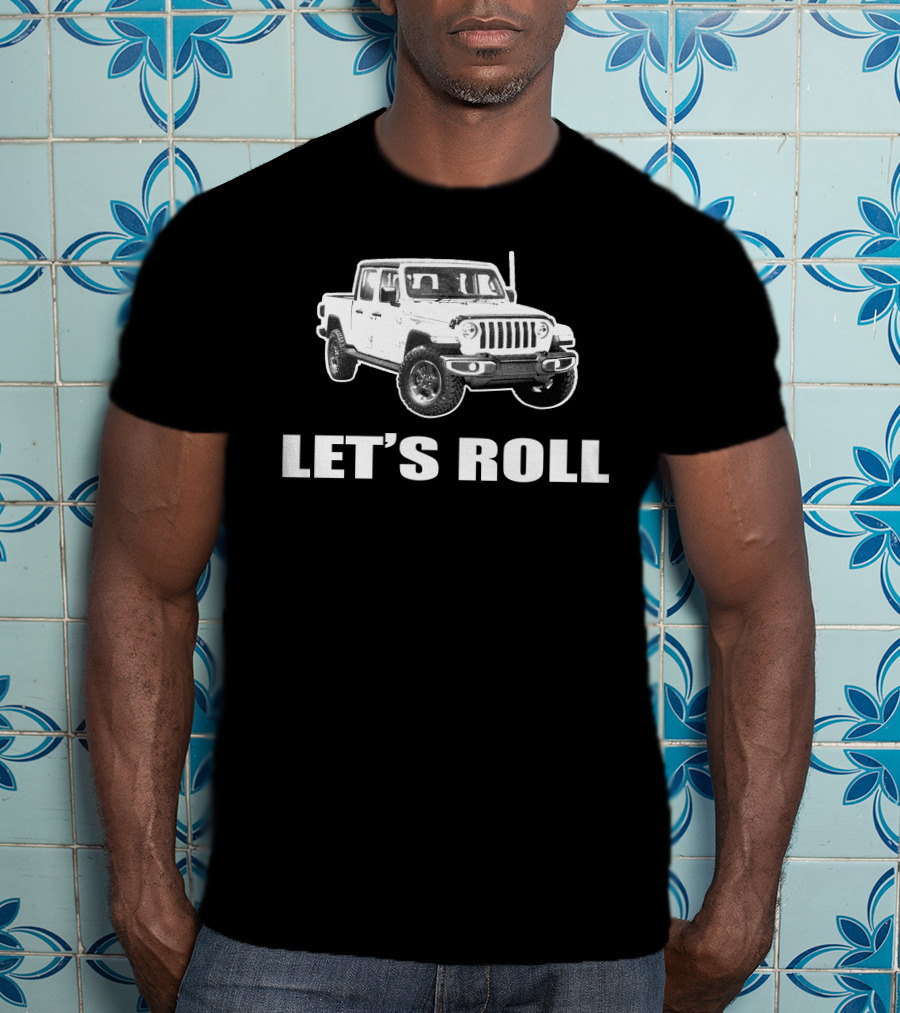 Let's Roll Jeep Gladiator JT T-Shirt
