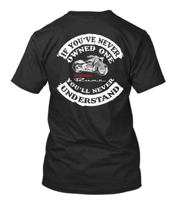If You've Never Owned One You'll Never Understand Honda Rune T-Shirt