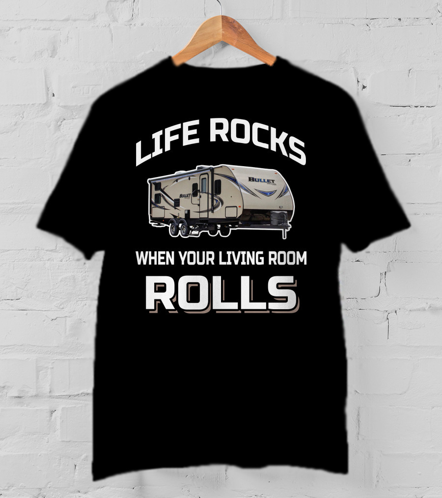 Life Rocks When Your Living Room Rolls Bullet Keystone T-Shirt
