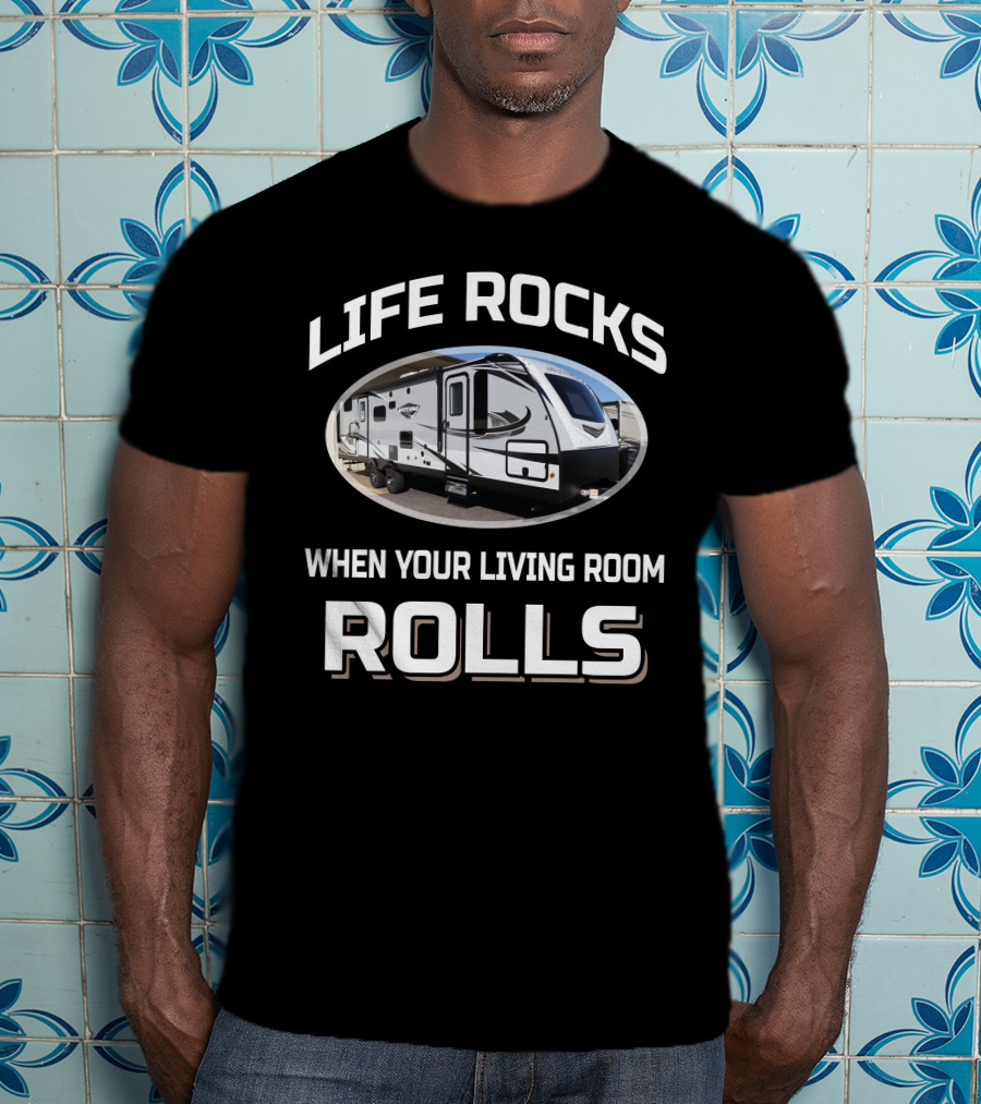 LIFE ROCKS WHEN YOUR LIVING ROOM ROLLS Jayco White Hawk 29BH T-Shirt