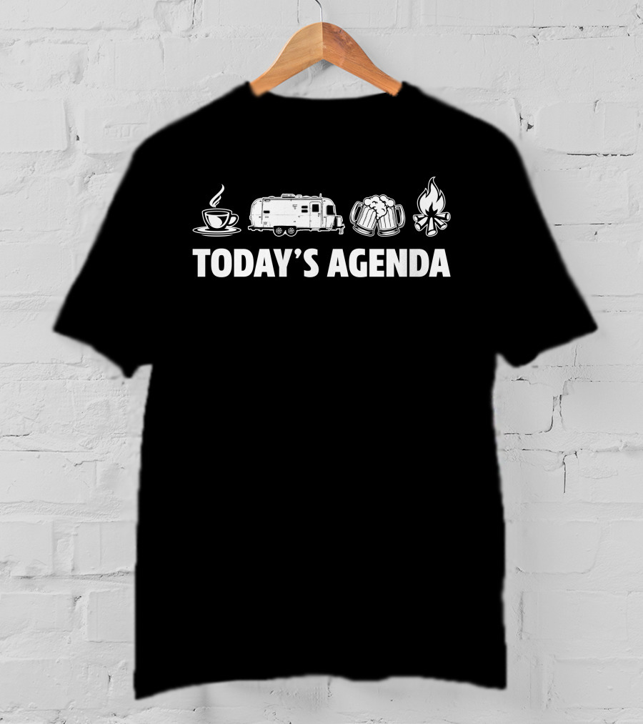 Today's Agenda Airstream Flying Cloud Coffee Beer Campfire T-Shirt