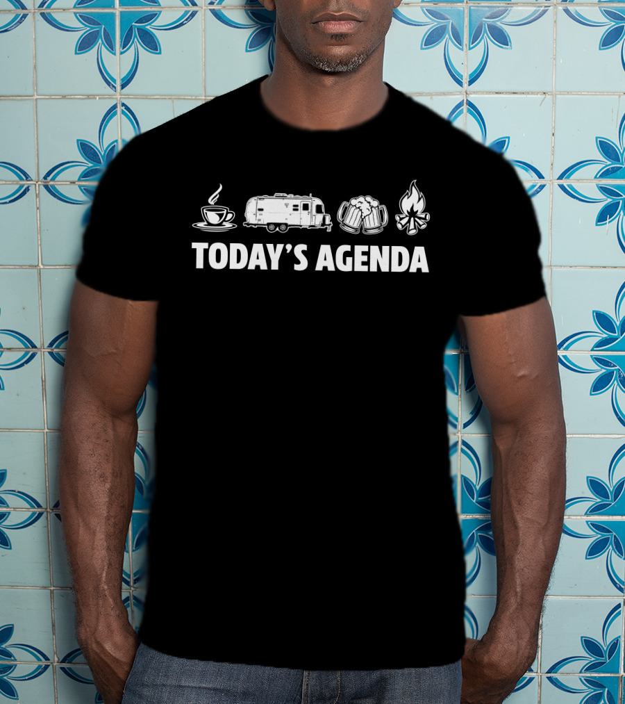 Today's Agenda Airstream Flying Cloud Coffee Beer Campfire T-Shirt