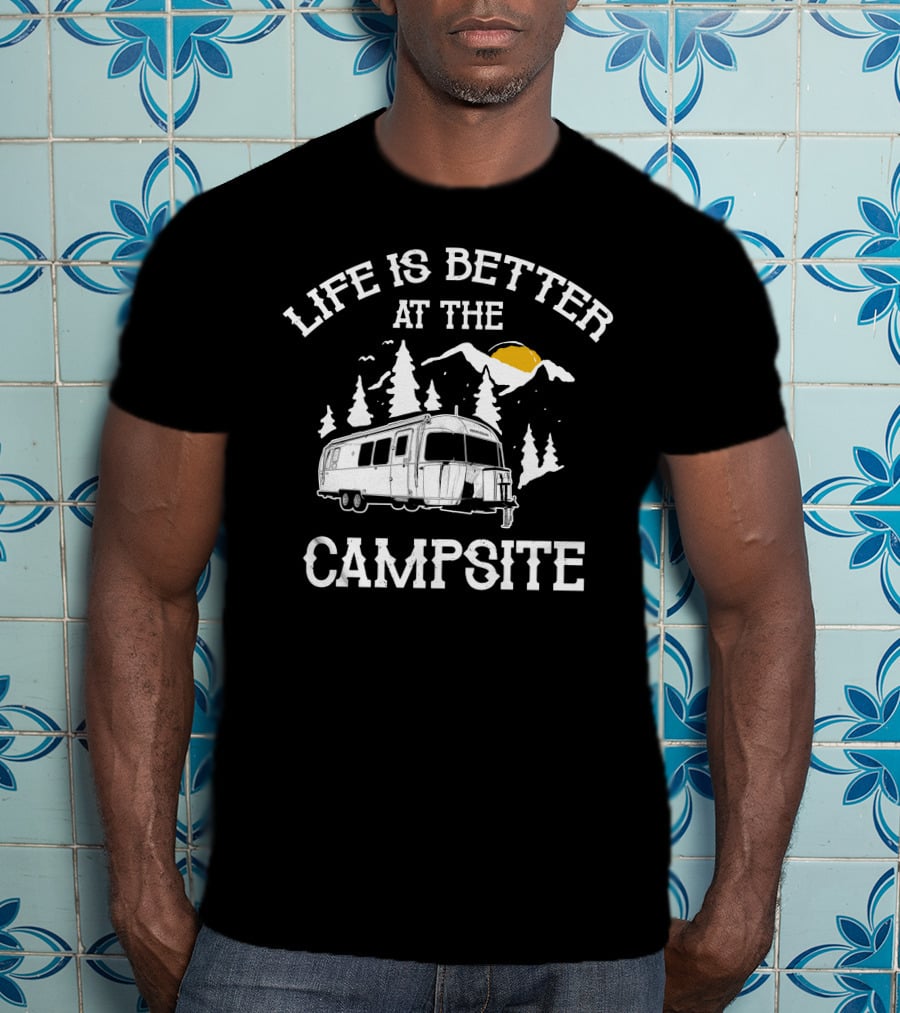 Life Is Better At The Campsite Airstream Flying Cloud 28RB T-Shirt