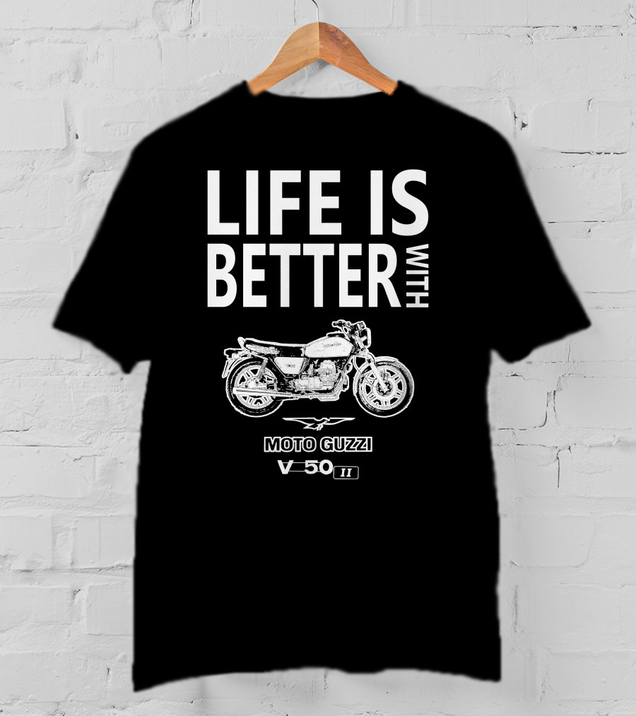 Life Is Better With Moto Guzzi V50 II T-Shirt