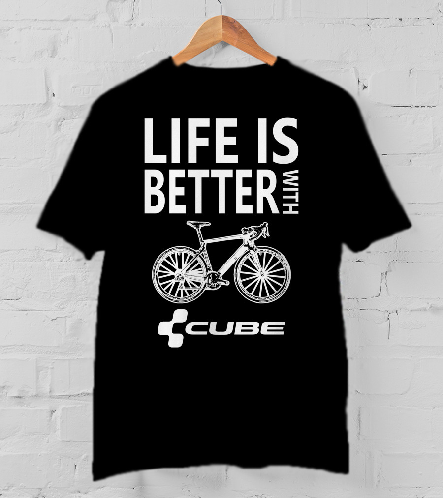 Life Is Better With Cube Bikes T-Shirt