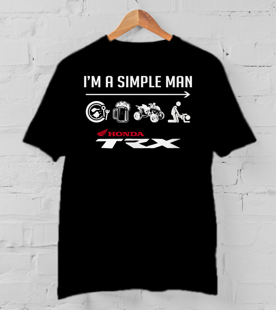 I'M A SIMPLE MAN HONDA TRX 700XX Beer ATV Mowing T-Shirt