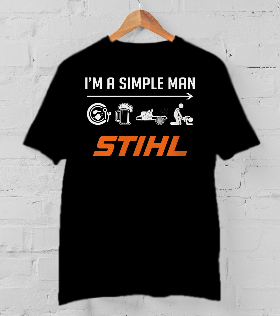 I'M A SIMPLE MAN STIHl Chainsaw Beer Food Axe T-Shirt