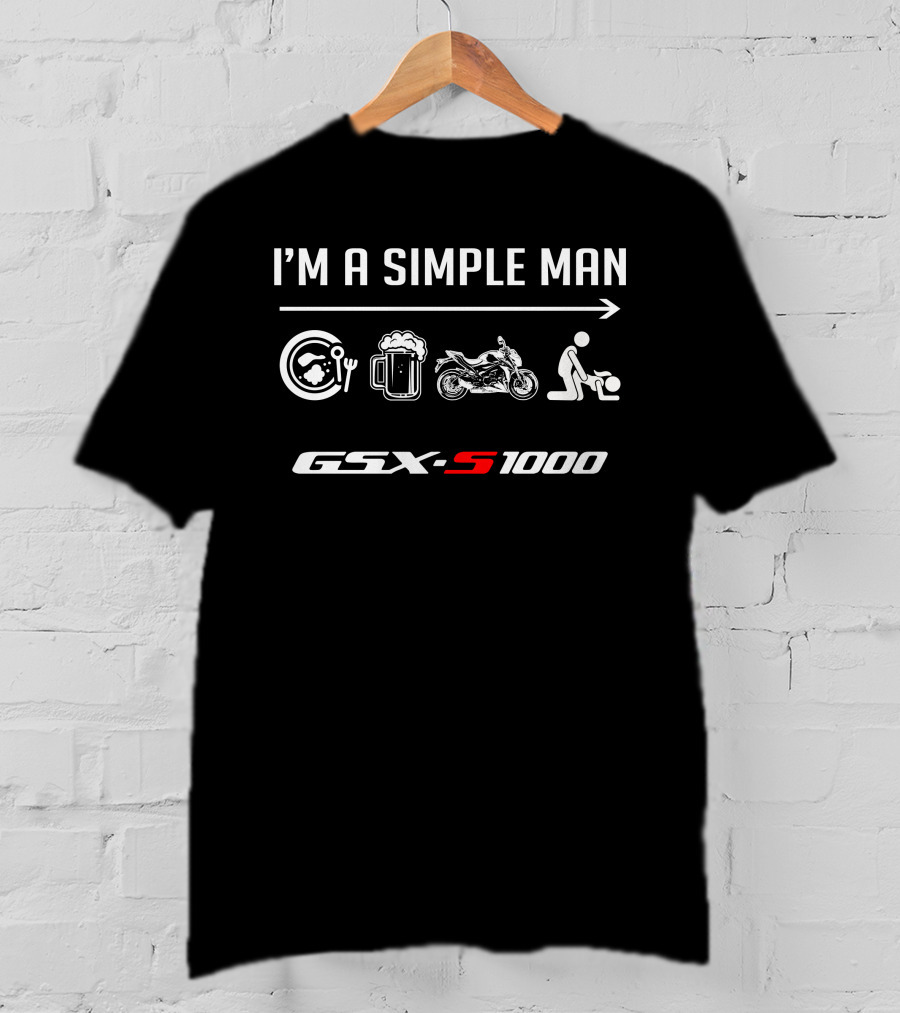 I'm A Simple Man GSX-S1000 T-Shirt