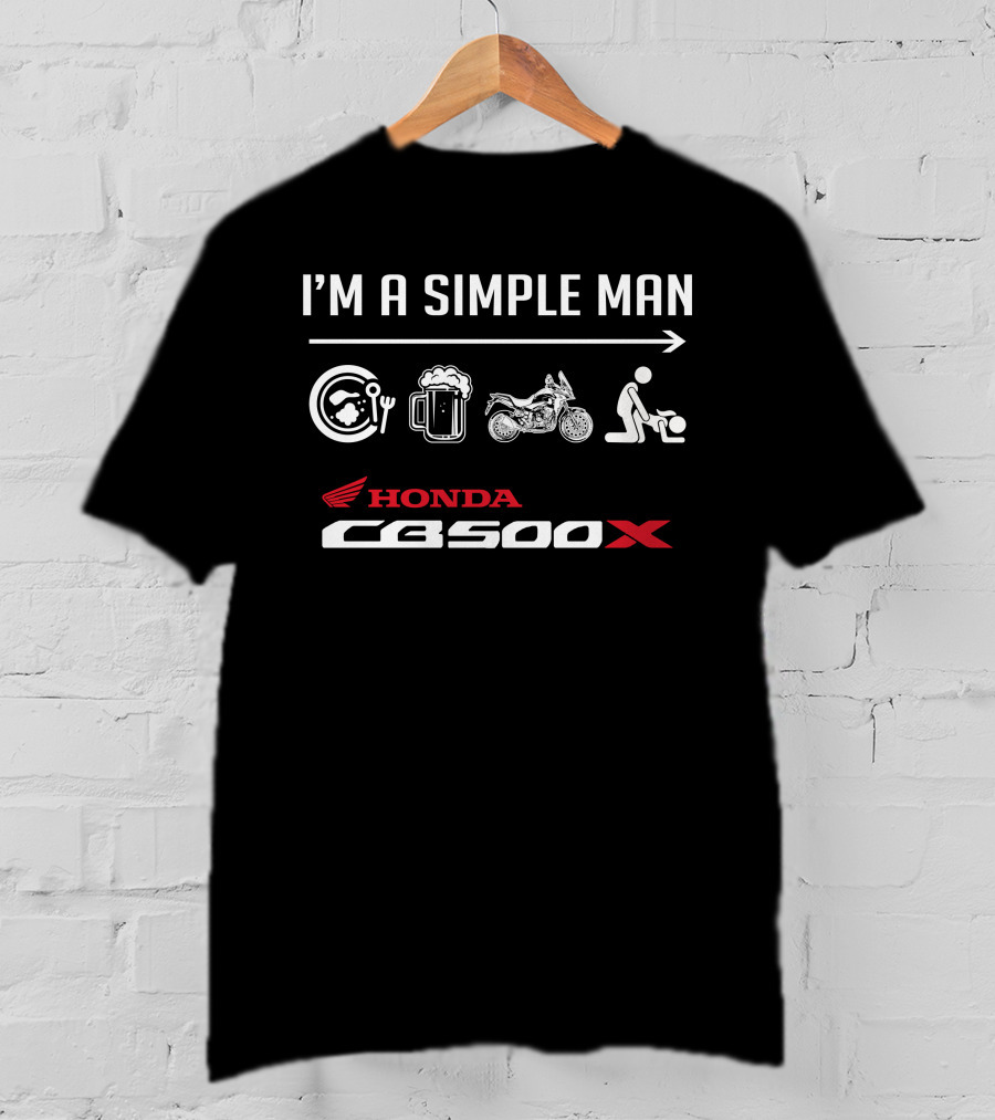 I'm A Simple Man Honda CB500X T-Shirt