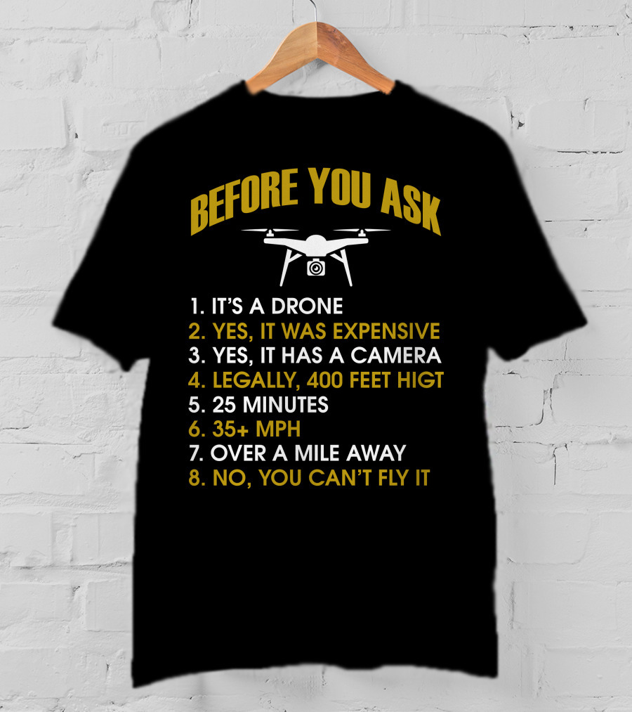 Before You Ask Drone Facts And Answers T-Shirt
