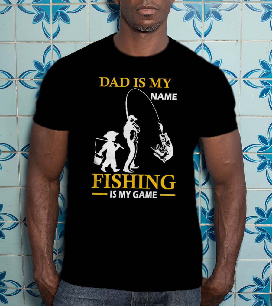 Dad Is My Name Fishing Is My Game White Silhouette Fisherman And Child With Catch T-Shirt