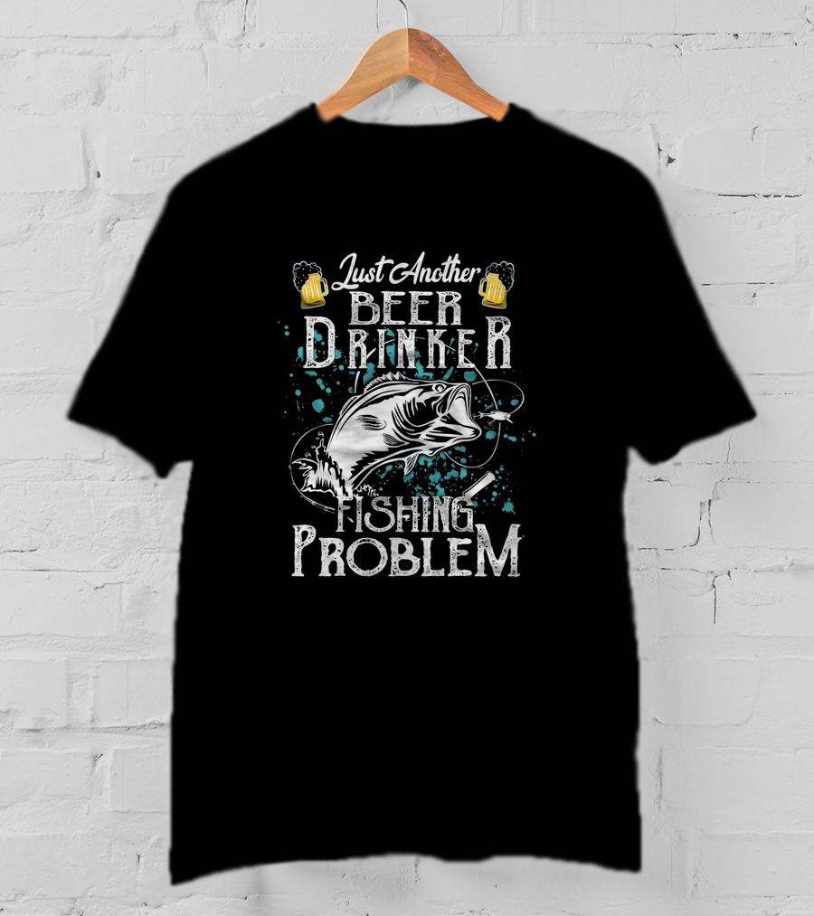 Just Another Beer Drinker Fishing Problem T-Shirt