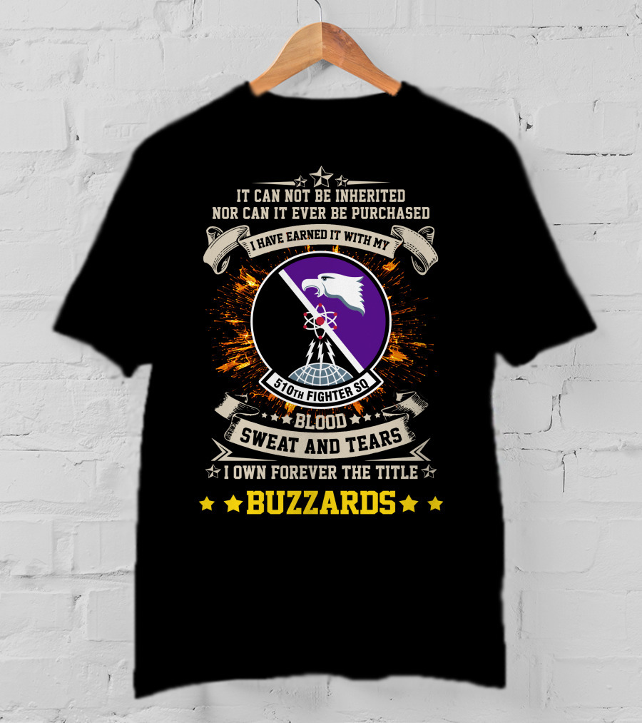 510th Fighter Squadron Blood Sweat And Tears Buzzards T-Shirt