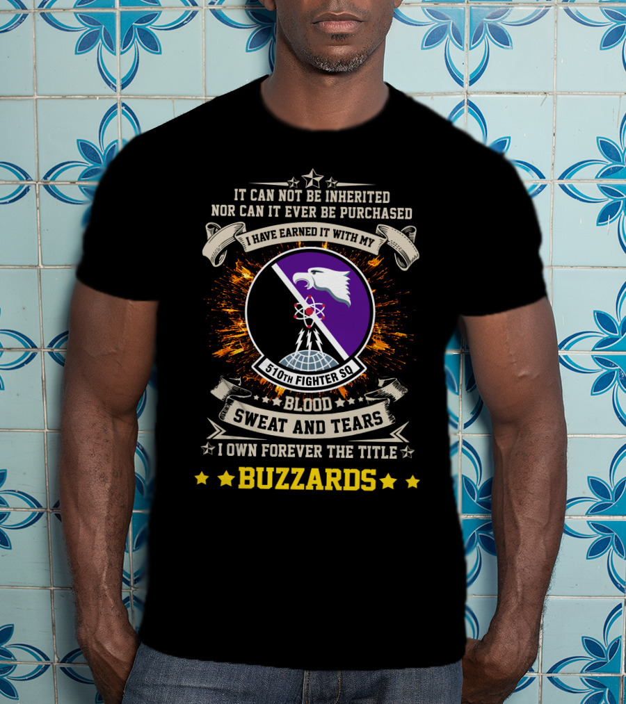 510th Fighter Squadron Blood Sweat And Tears Buzzards T-Shirt