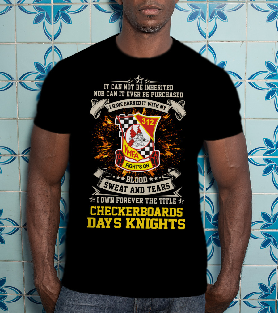 VMFA 312 Fight's On Blood Sweat And Tears Checkerboards Days Knights T-Shirt
