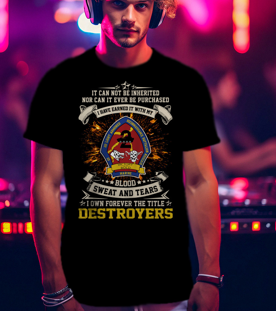 2nd Light Armored Reconnaissance Battalion Victory Marine Destroyers Blood Sweat And Tears T-Shirt