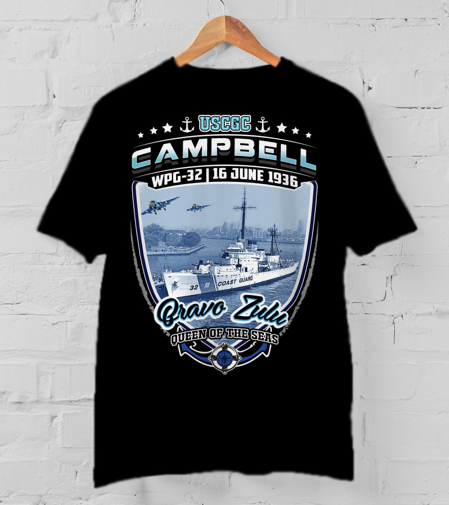 USCGC Campbell WPG-32 16 June 1936 Bravo Zulu Queen Of The Seas T-Shirt