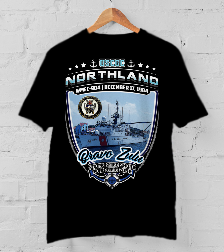USCGC Northland WMEC-904 December 17 1984 Bravo Zulu From Aztec Shore To Arctic Zone T-Shirt