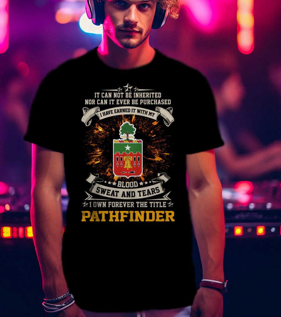 5th Field Artillery Regiment Blood Sweat And Tears I Own Forever The Title Pathfinder T-Shirt
