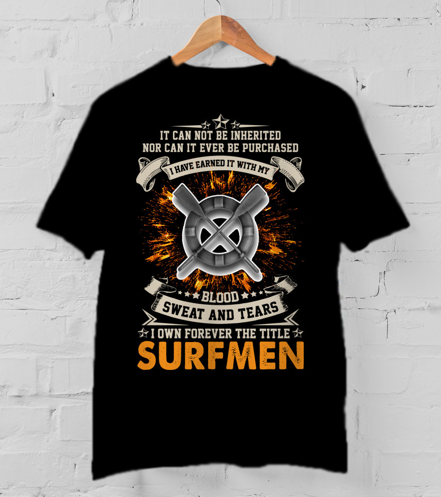 Surfmen Blood Sweat And Tears Earned Forever T-Shirt