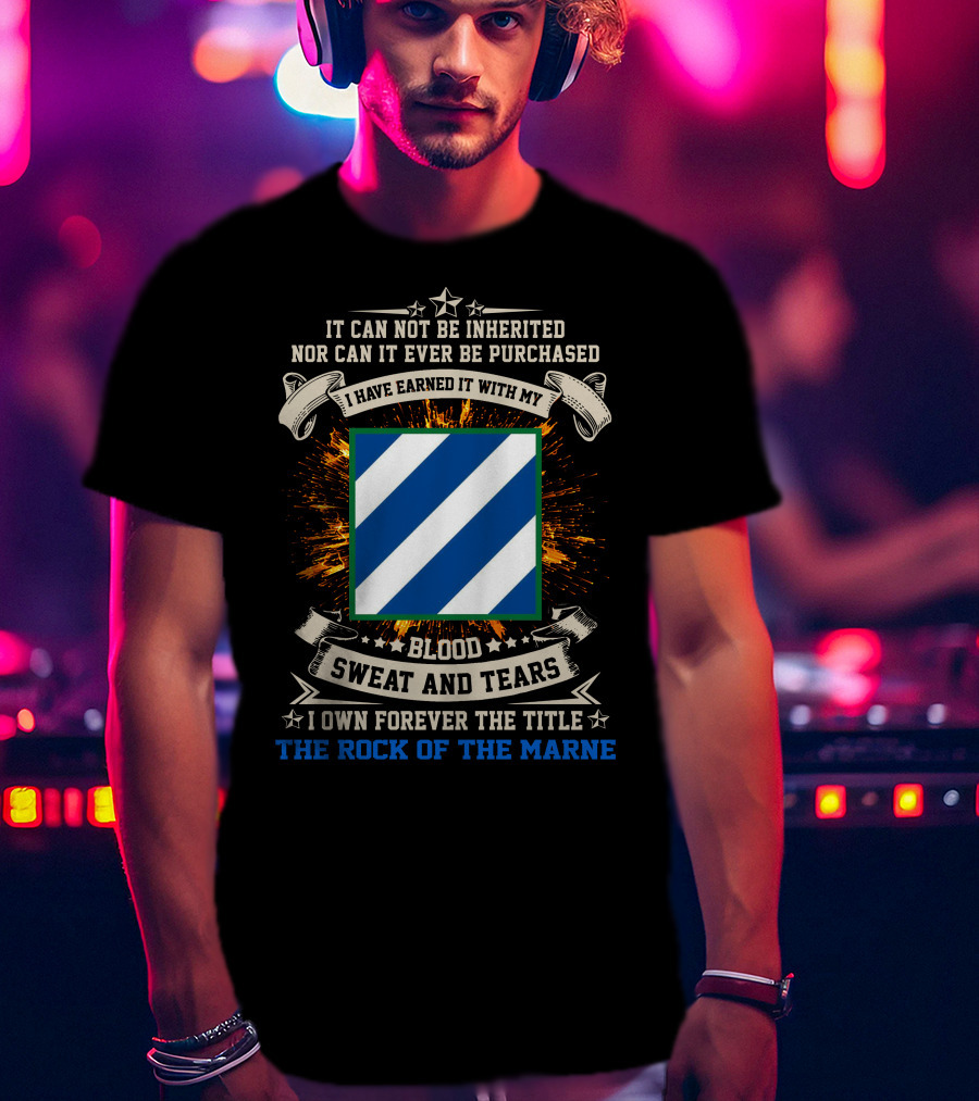 3rd Infantry Division Earned With Blood Sweat And Tears The Rock Of The Marne T-Shirt