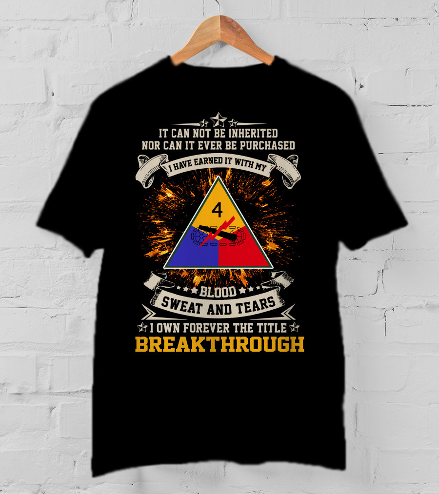 4Th Armored Division Earned With Blood Sweat And Tears Breakthrough Forever T-Shirt