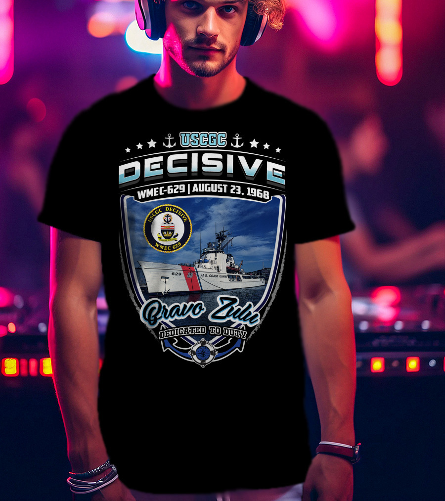 Uscgc Decisive Wmec-629 August 23 1968 Bravo Zulu Dedicated To Duty T-Shirt