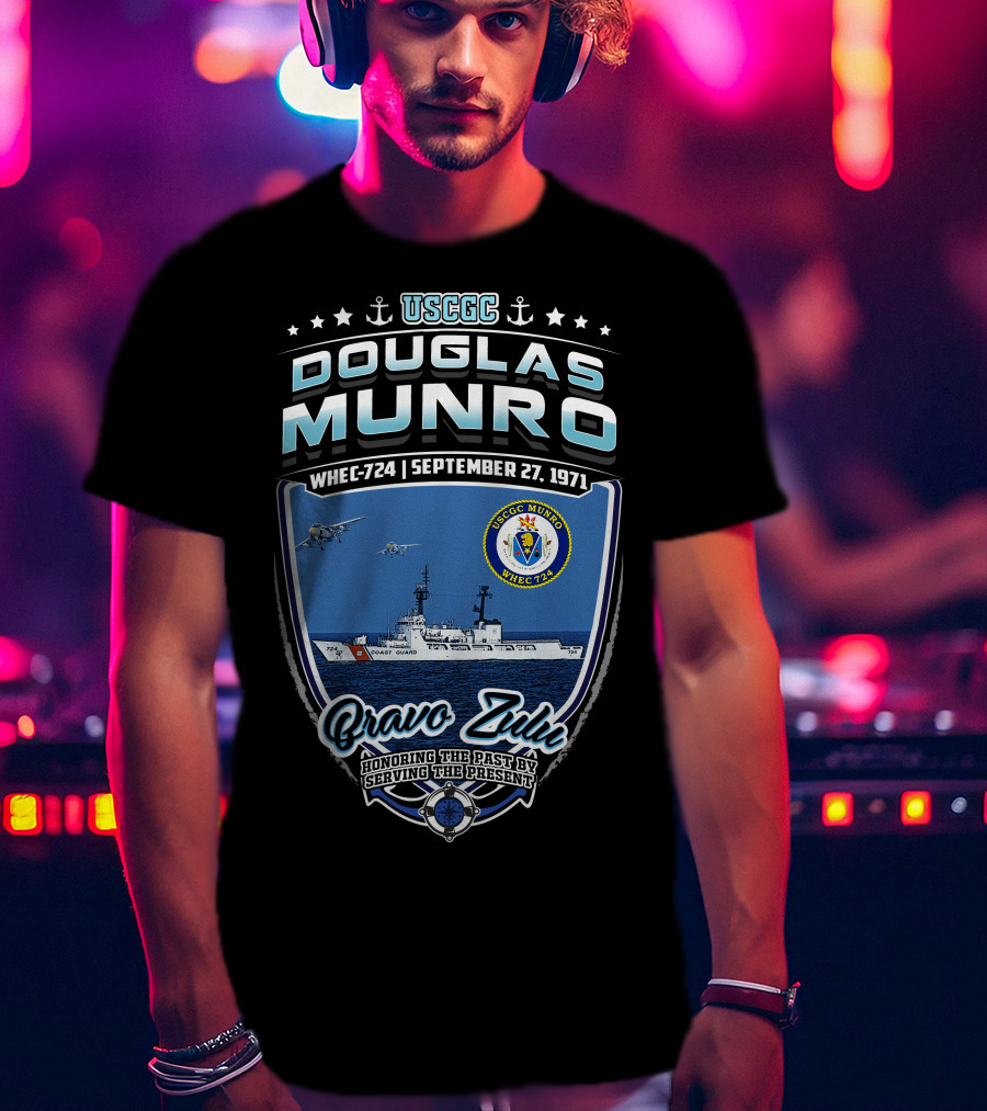 Uscgc Douglas Munro Whec-724 September 27 1971 Bravo Zulu Honoring The Past By Serving The Present T-Shirt