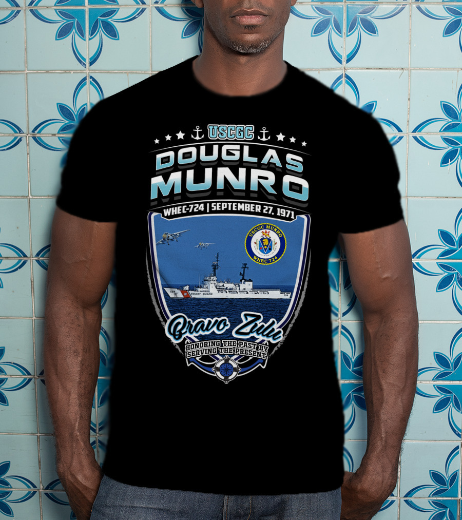 Uscgc Douglas Munro Whec-724 September 27 1971 Bravo Zulu Honoring The Past By Serving The Present T-Shirt