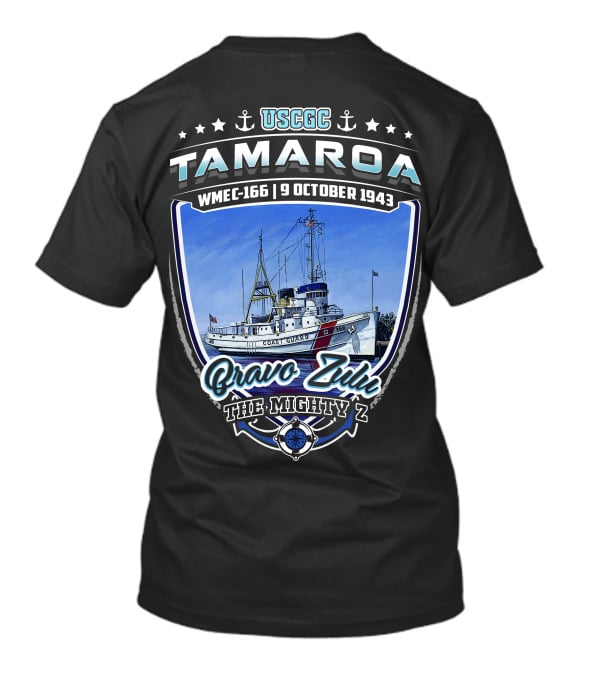 Uscgc Tamaroa Wmec-166 9 October 1943 Bravo Zulu The Mighty Z T-Shirt