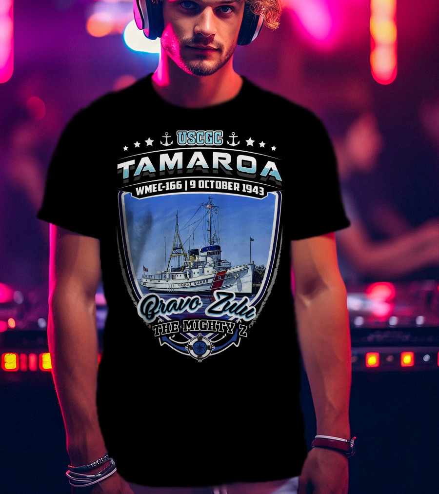Uscgc Tamaroa Wmec-166 9 October 1943 Bravo Zulu The Mighty Z T-Shirt
