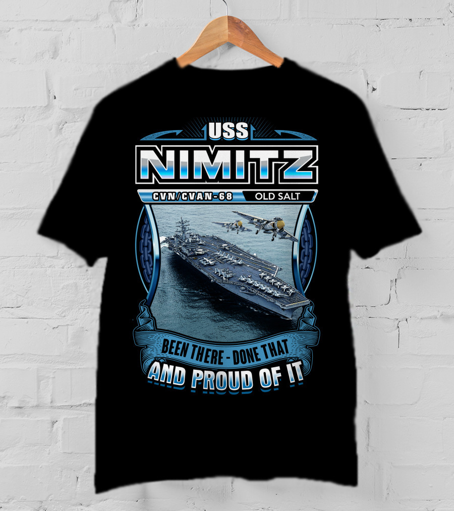 Uss Nimitz Cvn-68 Old Salt Been There Done That And Proud Of It T-Shirt