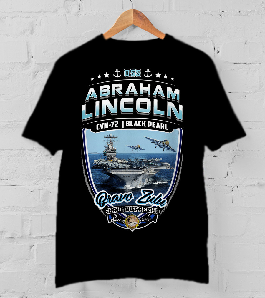 Uss Abraham Lincoln Cvn-72 Black Pearl Bravo Zulu Shall Not Perish Since 1989 T-Shirt